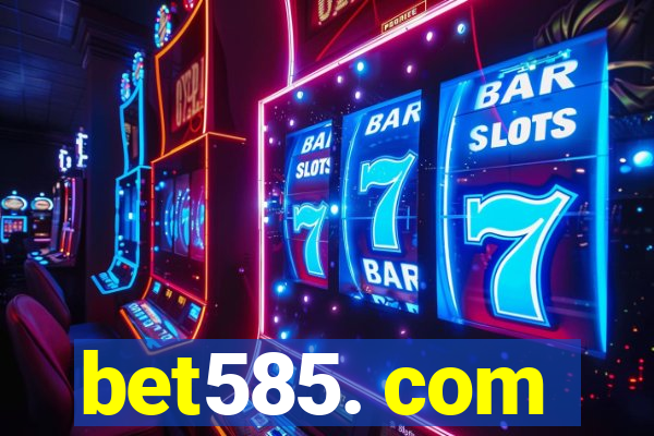 bet585. com